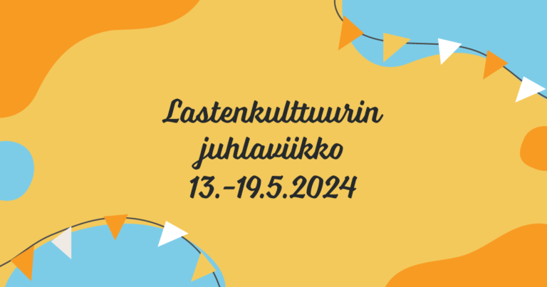 värikäs tausta jossa viirejä ja teksti lastenkulttuurin juhlaviikko 13.-19.5.2024
