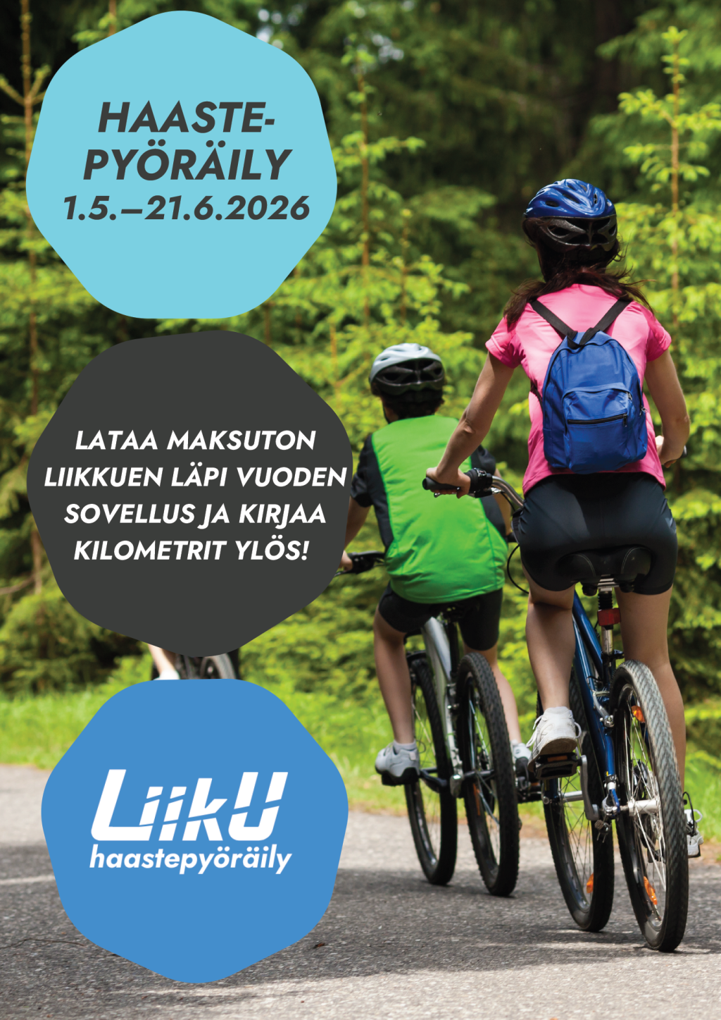 Juliste, jossa kaksi polkupyöräilijää ajaa metsäisellä pyörätiellä. Tekstit: “Haastepyöräily 1.5.–21.6.2026” ja “Liiku haastepyöräily”.